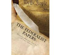 Alexander Hamilton, James Madison, John Jay The Federalist Pape (Audiobook)