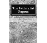 John Jay James Madison Alexander Hamilton The Federalist Papers (Tascabile)