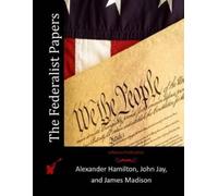John Jay James Madison Alexander Hamilton The Federalist Papers (Tascabile)
