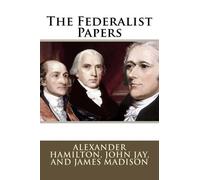 John Jay James The Federalist Papers Alexander Hamilton, John Jay, (Tascabile)