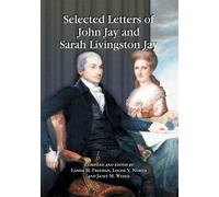 John Jay Sarah Living Selected Letters of John Jay and Sarah Living (Tascabile)