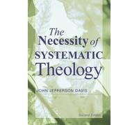 John Jefferson Davis The Necessity of Systematic Theology (Tascabile)