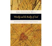 John Jefferson Worship and the Reality of God - An Evangelical Theo (Tascabile)