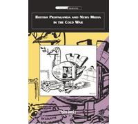 John Jenks British Propaganda and News Media in the Cold War (Copertina rigida)