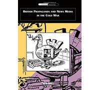 John Jenks British Propaganda and News Media in the Cold War (Copertina rigida)