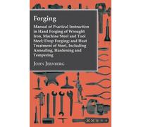 John Jernberg Forging - Manual Of Practical Instruction In Hand Forg (Tascabile)
