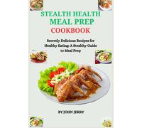 John Jerry Stealth Health Meal Prep Cookbook (Tascabile)