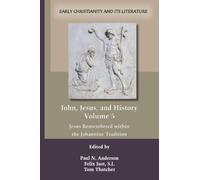 John, Jesus, and History, Volume 5
