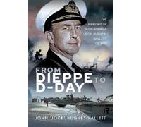 John 'Jock' Hughes-Hallett From Dieppe to D-Day (Copertina rigida)