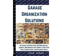 John Jones Garage Organization Solutions (Tascabile)