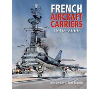 John Jordan Jean Moulin French Aircraft Carriers, 1910-2000 (Copertina rigida)