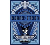 John Joseph Adams Hugh Howey Christie Yant Ignorance Is Strength (Tascabile)