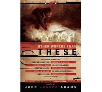John Joseph Adams Other Worlds Than These (Tascabile)