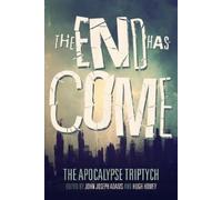 John Joseph Adams Seanan McGuire Jonathan Maberry The End Has Come (Tascabile)