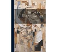 John Joseph Cosgrove History of Sanitation (Tascabile)