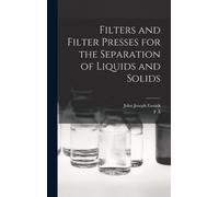 John Joseph Eas Filters and Filter Presses for the Separation (Copertina rigida)