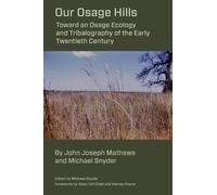 John Joseph Mathews Michael Snyder Our Osage Hills (Copertina rigida)