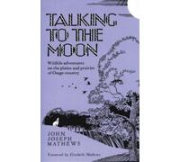 John Joseph Mathews Talking to the Moon (Tascabile)