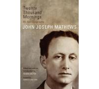 John Joseph Mathews Twenty Thousand Mornings (Copertina rigida)
