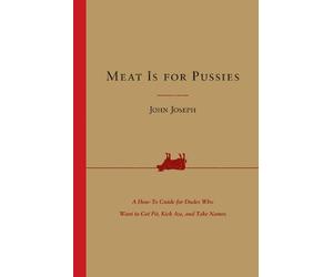 John Joseph Meat Is for Pussies (Tascabile)