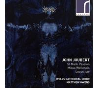 John Joubert John Joubert: St Mark Passion/Missa Wellensis/Locus Iste (CD) Album