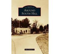 John, Jr. Caknipe Around South Hill (Tascabile) Images of America