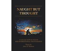 John JT Roberts Naught But Thought (Tascabile)
