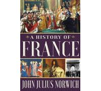 John Julius Norwich A History of France (Tascabile)