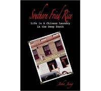John Jung Southern Fried Rice: Life in A Chinese Laundry in the Deep (Tascabile)
