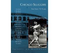 John K. Freyer Mark Rucker Chicago Sluggers (Tascabile) Images of Baseball