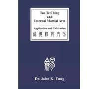 John K Fung Tao Te Ching and Internal Martial Arts (Tascabile)