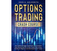 John K Goldsmith Options Trading crash course (Tascabile) Investment Analysis