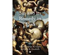 John K. Goodrich Nijay K. Gupta Sin and its Remedy in Paul (Tascabile)