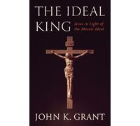 John K Grant The Ideal King (Tascabile)