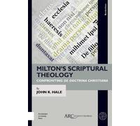 John K. Hale Milton’s Scriptural Theology (Copertina rigida) Borderlines
