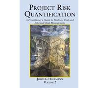 John Hollmann John K Hollmann Project Risk Quantification Volume 2 (Tascabile)