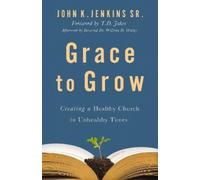 John K. Jenkins Sr. Grace to Grow (Tascabile)
