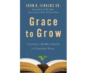 John K. Jenkins Sr. Grace to Grow (Tascabile)