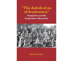 John K. Lander "This diabolical sin of drunkenness" (Tascabile)