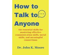 John K Moore How to Talk to Anyone (Tascabile)