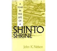 John K. Nelson A Year in the Life of a Shinto Shrine (Tascabile)