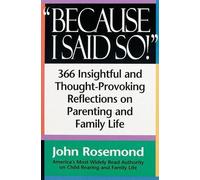 John K Rosemond Because I Said So (Tascabile)