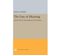 John K. Sheriff The Fate of Meaning (Copertina rigida) Princeton Legacy Library