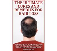 John K The Ultimate Cures And Remedies For Hair Loss (Tascabile)