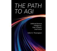 John K Thompson The Path to AGI (Tascabile)