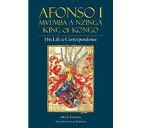John K. Thornton Afonso I Mvemba a Nzinga, King of Kongo (Tascabile)
