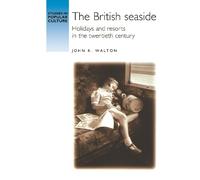 John K. Walton The British Seaside (Tascabile) Studies in Popular Culture