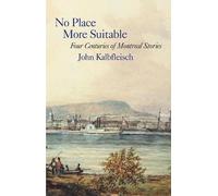 John Kalbfleisch No Place More Suitable (Tascabile) Dossier Quebec