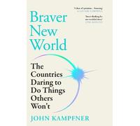 John Kampfner Braver New World (Copertina rigida)