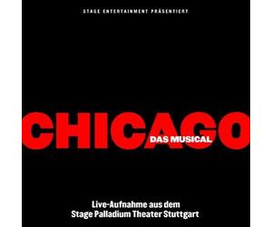 John Kander Chicago: Das Musical - Live-Aufnahme aus dem Stage Palladium Th (CD)